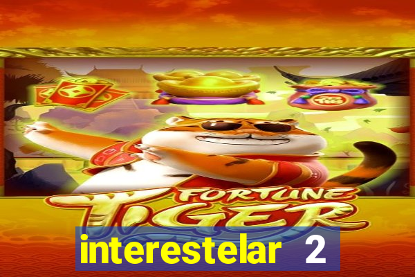 interestelar 2 operation terra 2040 onde assistir